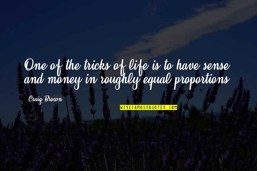 Being Scared Of Being In Love Quotes By Craig Brown: One of the tricks of life is to