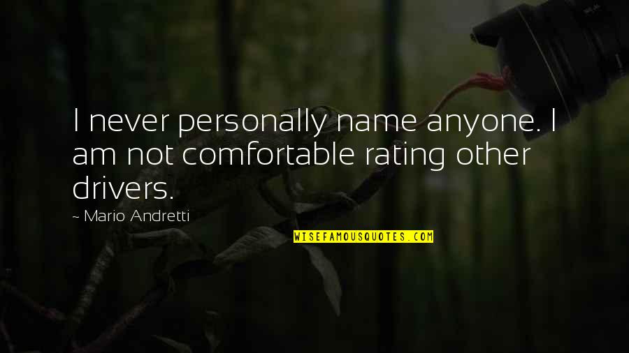 Being Scared Of Losing Your Boyfriend Quotes By Mario Andretti: I never personally name anyone. I am not