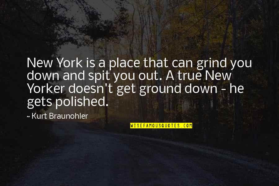 Being Scared Of The Dark Quotes By Kurt Braunohler: New York is a place that can grind