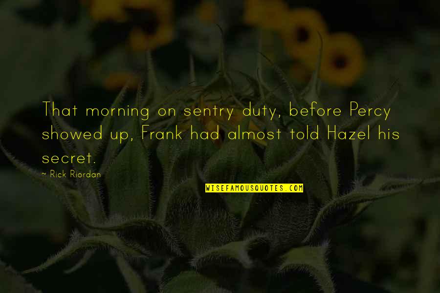 Being Scared To Say I Love You Quotes By Rick Riordan: That morning on sentry duty, before Percy showed