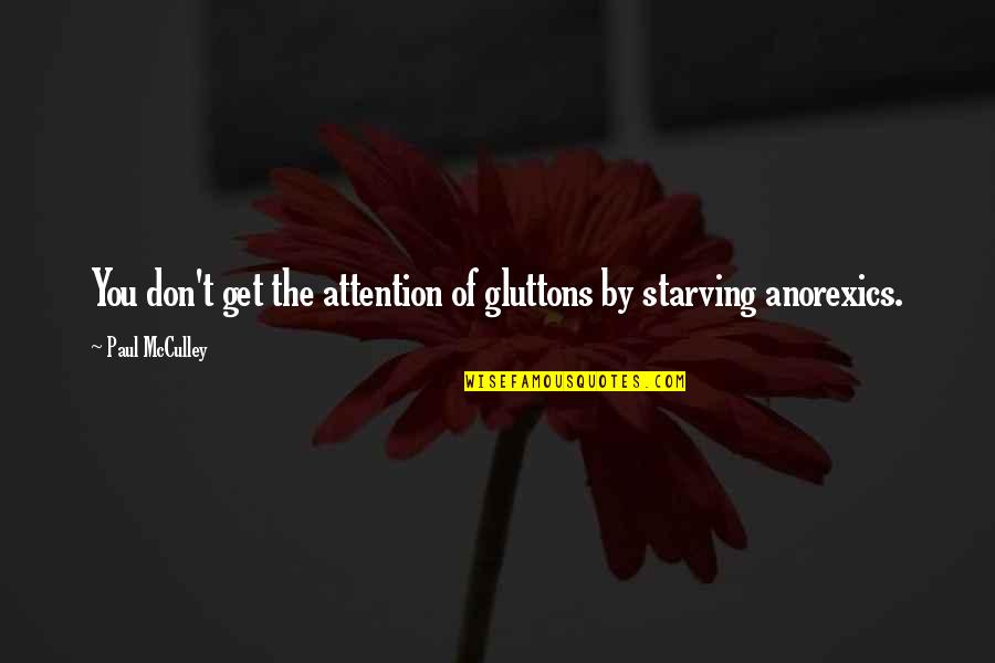 Being Scared To Take A Risk Quotes By Paul McCulley: You don't get the attention of gluttons by