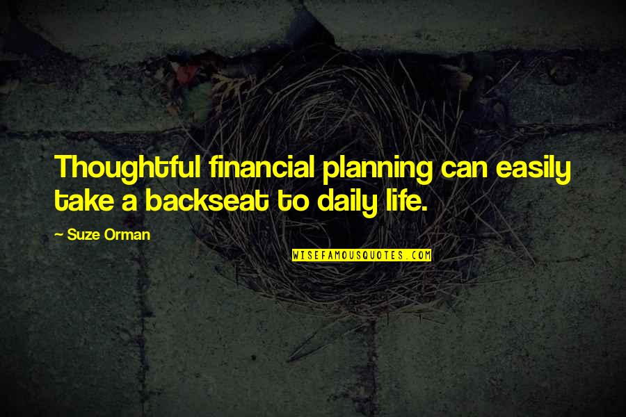 Being Scared To Trust Quotes By Suze Orman: Thoughtful financial planning can easily take a backseat