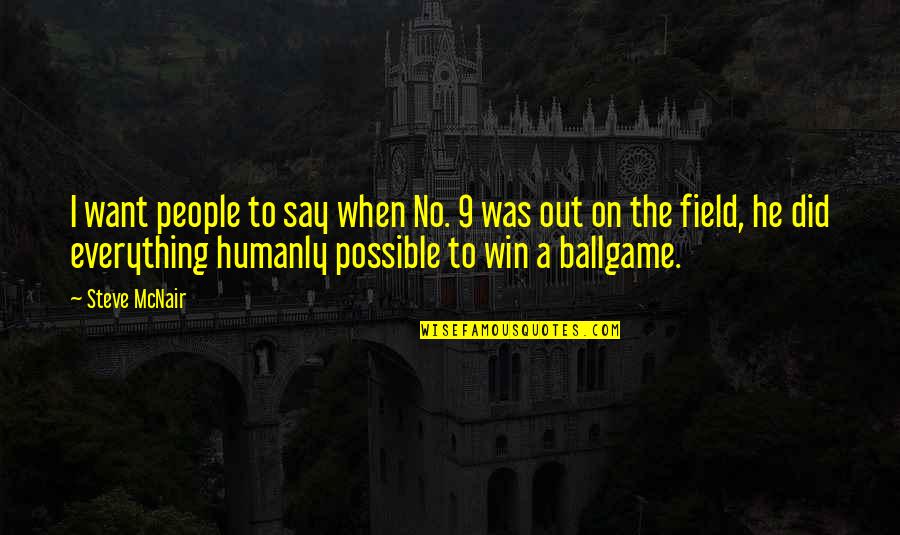 Being Sceptical Quotes By Steve McNair: I want people to say when No. 9