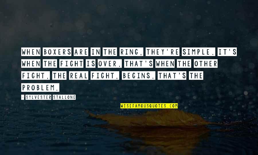 Being Sceptical Quotes By Sylvester Stallone: When boxers are in the ring, they're simple.