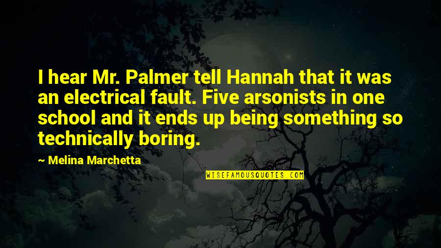 Being School Quotes By Melina Marchetta: I hear Mr. Palmer tell Hannah that it Being School Quotes By Melina Marchetta: I hear Mr. Palmer tell Hannah that it