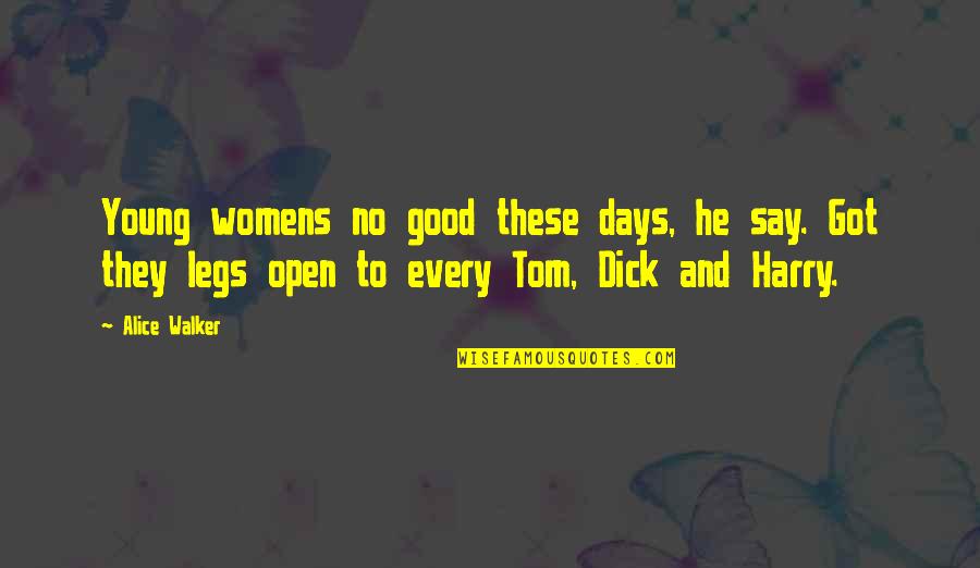 Being Second Choice In Love Quotes By Alice Walker: Young womens no good these days, he say.