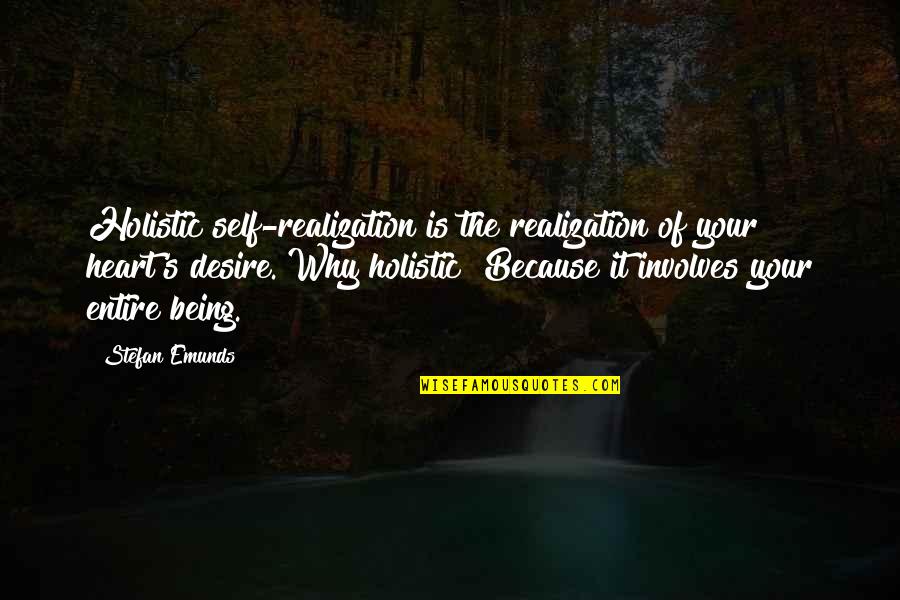 Being Self-directed Quotes By Stefan Emunds: Holistic self-realization is the realization of your heart's