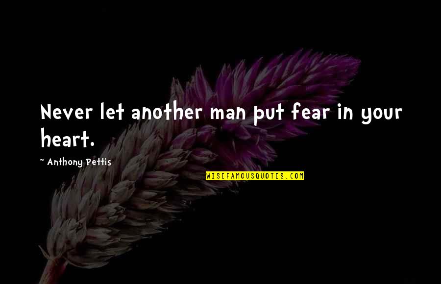 Being Selfish And Self Centered Quotes By Anthony Pettis: Never let another man put fear in your