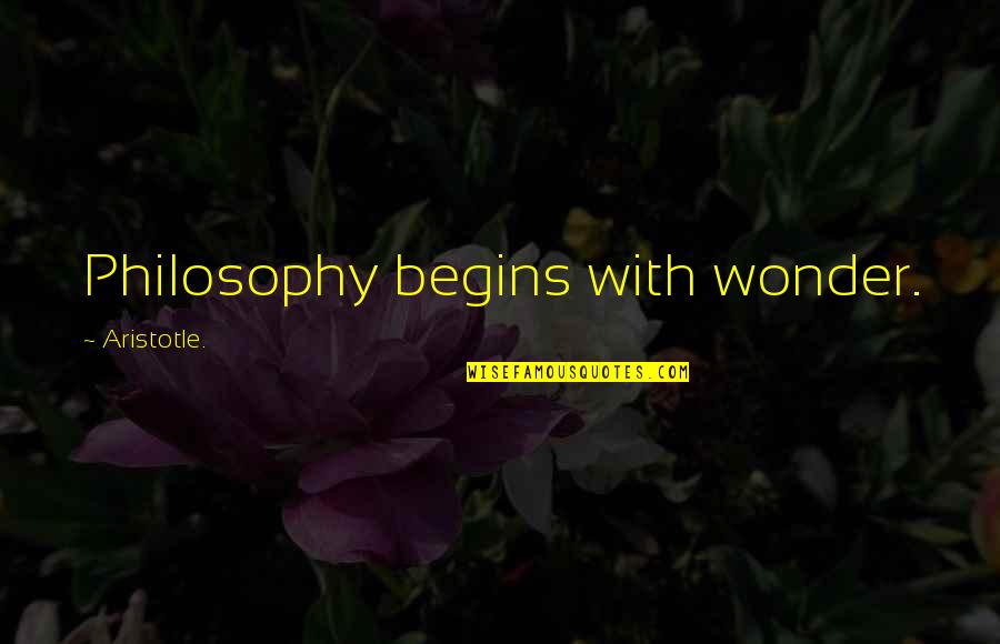Being Settled Down Quotes By Aristotle.: Philosophy begins with wonder. Being Settled Down Quotes By Aristotle.: Philosophy begins with wonder.