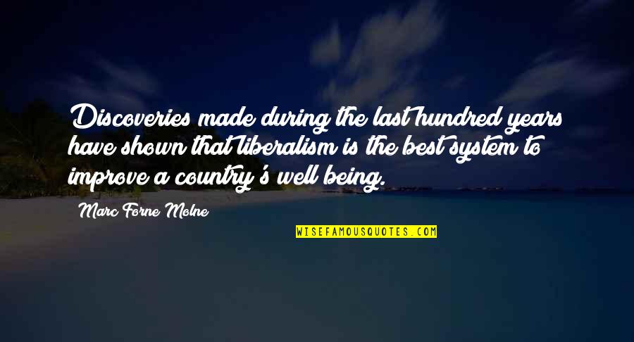 Being Shown Off Quotes By Marc Forne Molne: Discoveries made during the last hundred years have Being Shown Off Quotes By Marc Forne Molne: Discoveries made during the last hundred years have