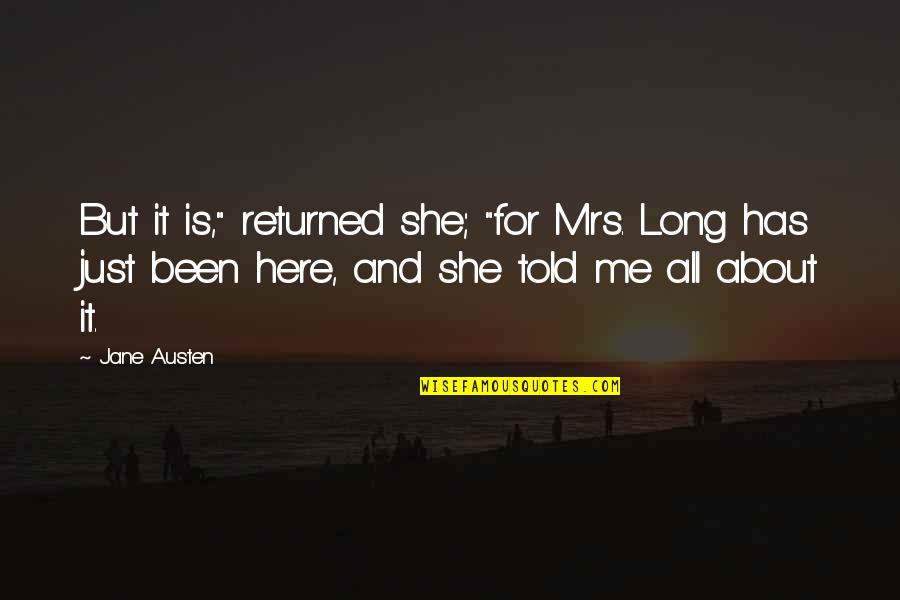 Being Shy And Outgoing Quotes By Jane Austen: But it is," returned she; "for Mrs. Long