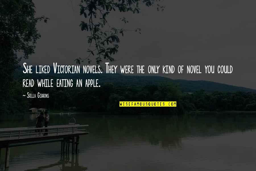 Being Silent In An Argument Quotes By Stella Gibbons: She liked Victorian novels. They were the only