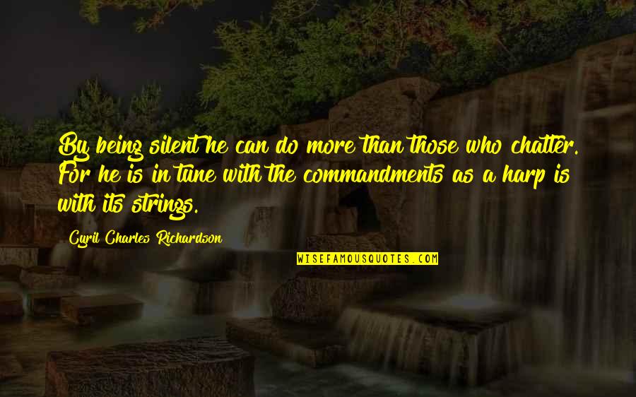 Being Silent Quotes By Cyril Charles Richardson: By being silent he can do more than Being Silent Quotes By Cyril Charles Richardson: By being silent he can do more than