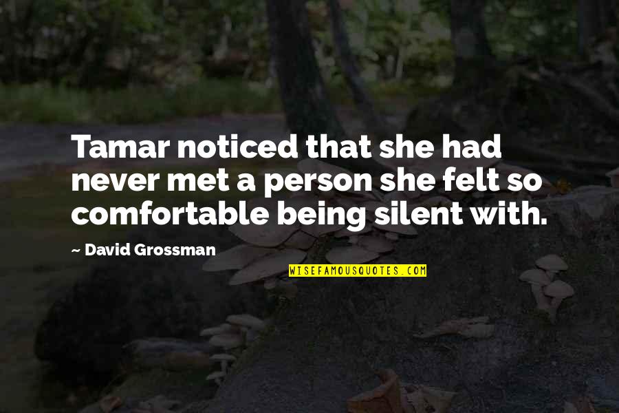 Being Silent Quotes By David Grossman: Tamar noticed that she had never met a