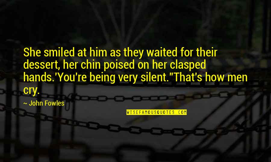 Being Silent Quotes By John Fowles: She smiled at him as they waited for