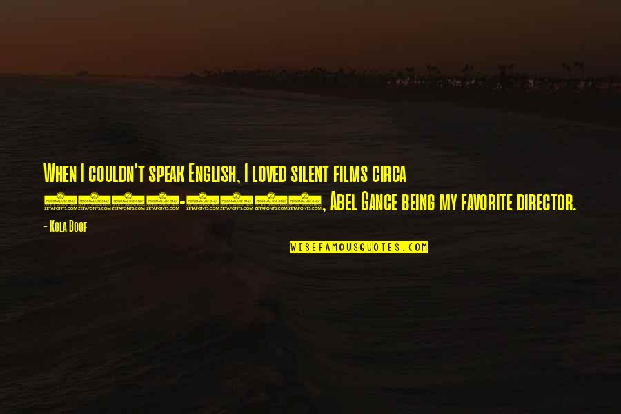 Being Silent Quotes By Kola Boof: When I couldn't speak English, I loved silent Being Silent Quotes By Kola Boof: When I couldn't speak English, I loved silent