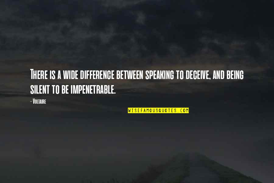 Being Silent Quotes By Voltaire: There is a wide difference between speaking to Being Silent Quotes By Voltaire: There is a wide difference between speaking to