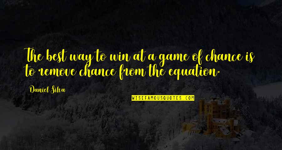 Being Silly With Your Boyfriend Quotes By Daniel Silva: The best way to win at a game