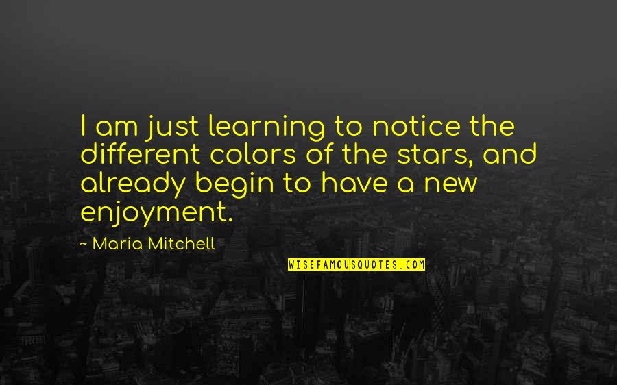 Being Simple And Strong Quotes By Maria Mitchell: I am just learning to notice the different