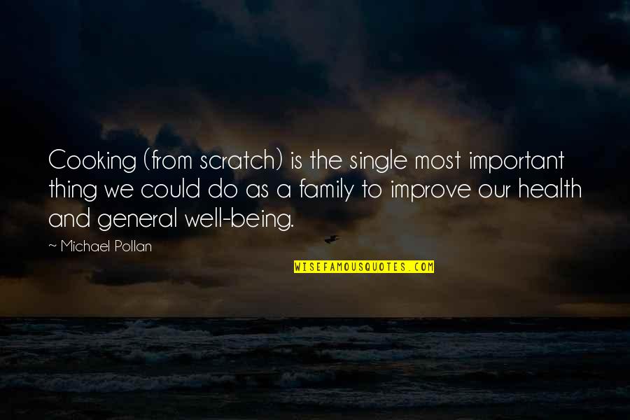 Being Single Is The Best Thing Quotes By Michael Pollan: Cooking (from scratch) is the single most important Being Single Is The Best Thing Quotes By Michael Pollan: Cooking (from scratch) is the single most important