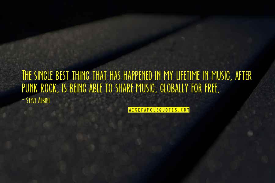 Being Single Is The Best Thing Quotes By Steve Albini: The single best thing that has happened in Being Single Is The Best Thing Quotes By Steve Albini: The single best thing that has happened in
