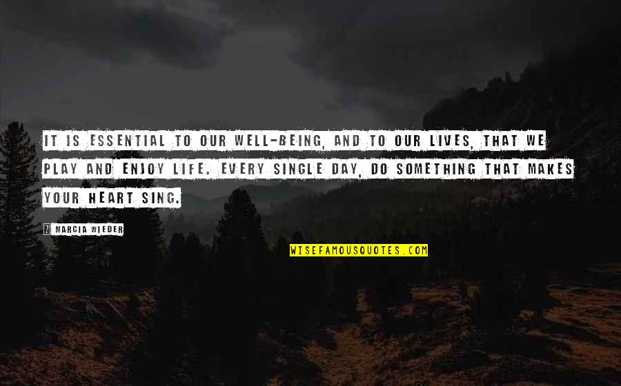 Being Single Life Quotes By Marcia Wieder: It is essential to our well-being, and to Being Single Life Quotes By Marcia Wieder: It is essential to our well-being, and to