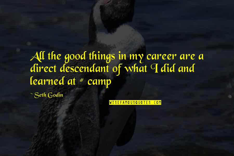 Being Sinless Quotes By Seth Godin: All the good things in my career are