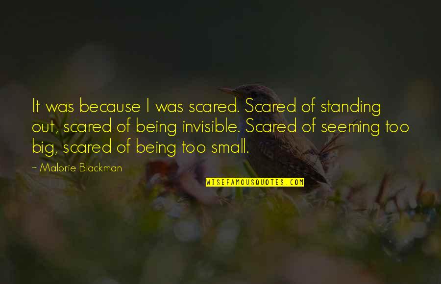 Being Small Quotes By Malorie Blackman: It was because I was scared. Scared of