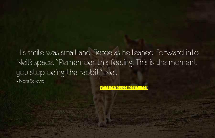 Being Small Quotes By Nora Sakavic: His smile was small and fierce as he