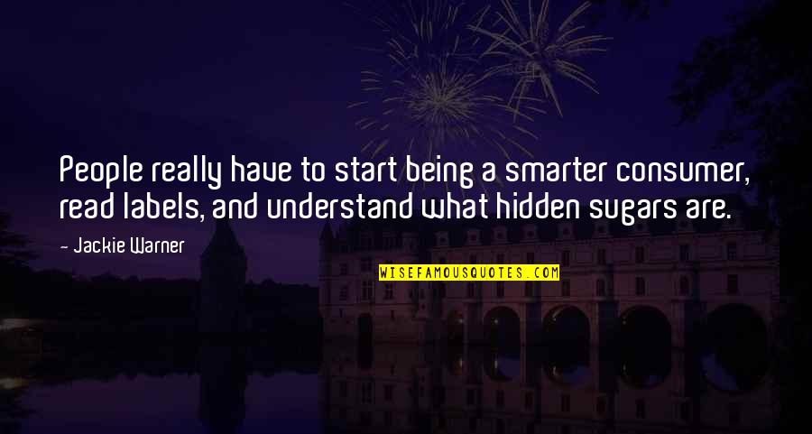 Being Smarter Quotes By Jackie Warner: People really have to start being a smarter