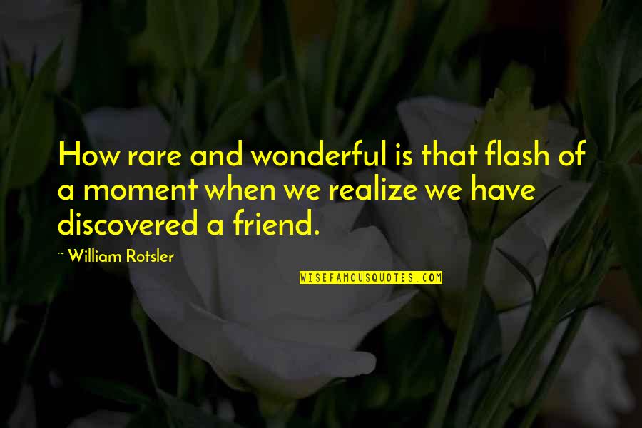 Being Smarter Than Someone Else Quotes By William Rotsler: How rare and wonderful is that flash of