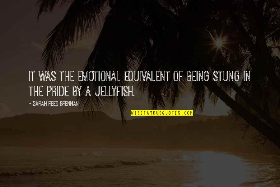 Being So Emotional Quotes By Sarah Rees Brennan: It was the emotional equivalent of being stung Being So Emotional Quotes By Sarah Rees Brennan: It was the emotional equivalent of being stung
