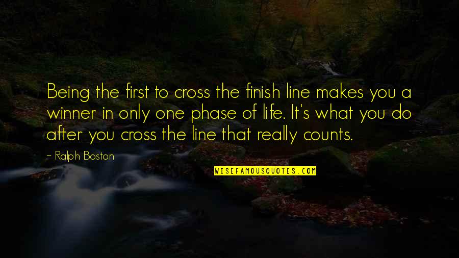 Being Socially Aware Quotes By Ralph Boston: Being the first to cross the finish line