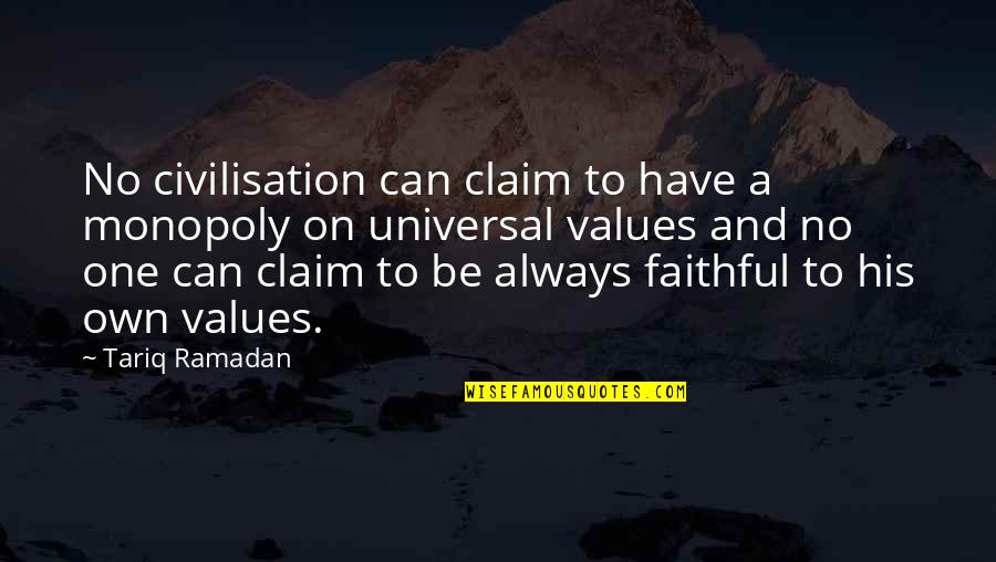 Being Sold Out Quotes By Tariq Ramadan: No civilisation can claim to have a monopoly