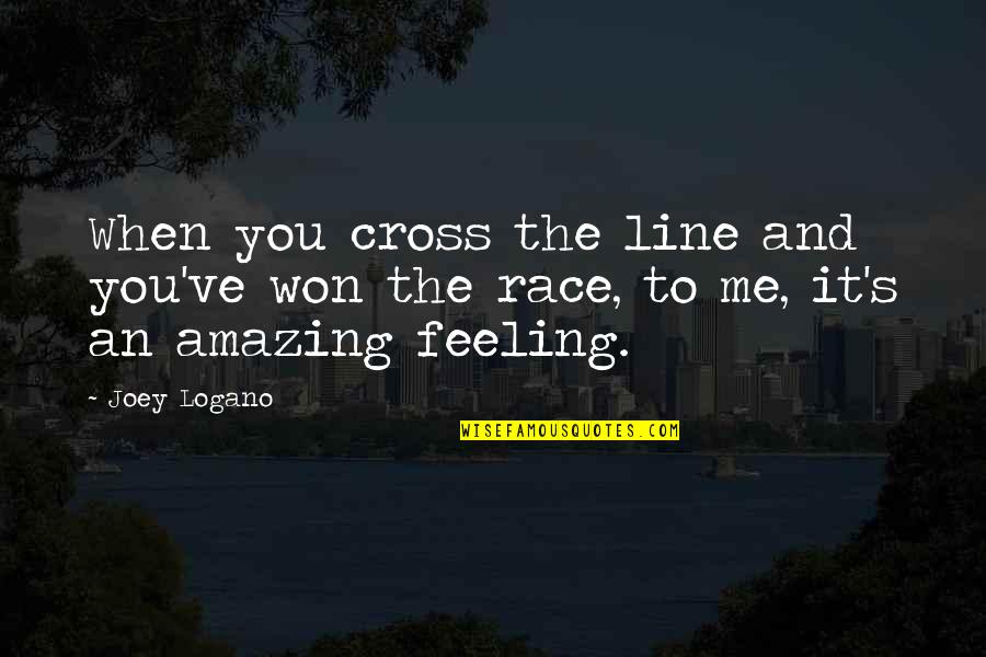 Being Someone's Fool Quotes By Joey Logano: When you cross the line and you've won