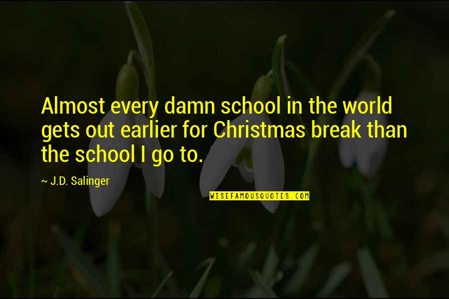 Being Someone's Last Resort Quotes By J.D. Salinger: Almost every damn school in the world gets