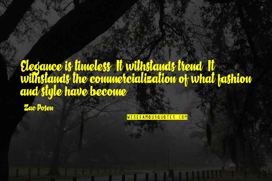 Being Sorry For Your Actions Quotes By Zac Posen: Elegance is timeless. It withstands trend; It withstands