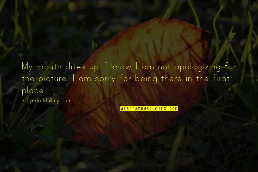 Being Sorry Quotes By Lynda Mullaly Hunt: My mouth dries up. I know I am