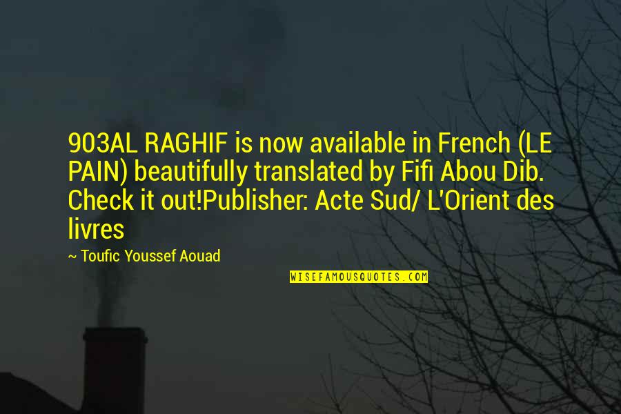 Being Soulmates Quotes By Toufic Youssef Aouad: 903AL RAGHIF is now available in French (LE