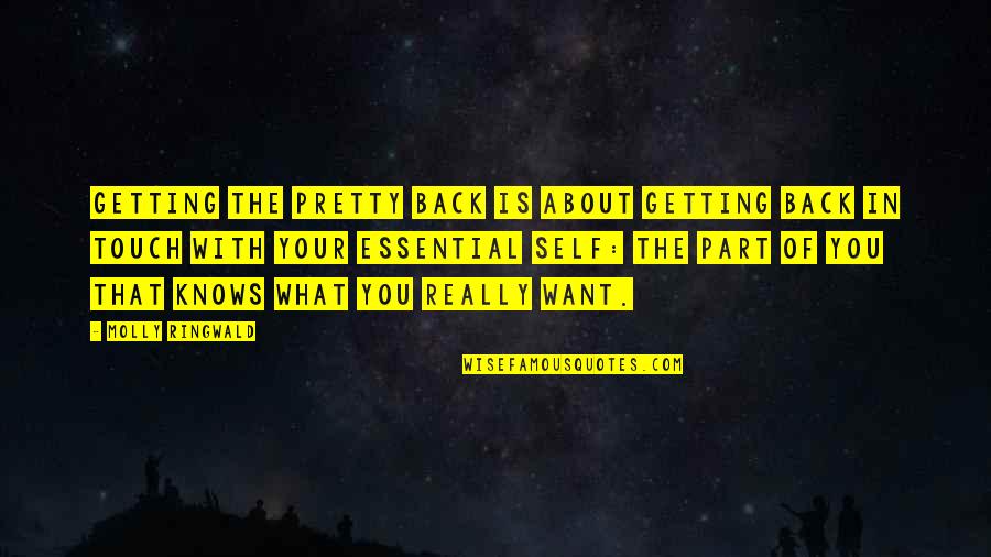 Being Special And Different Quotes By Molly Ringwald: Getting the pretty back is about getting back