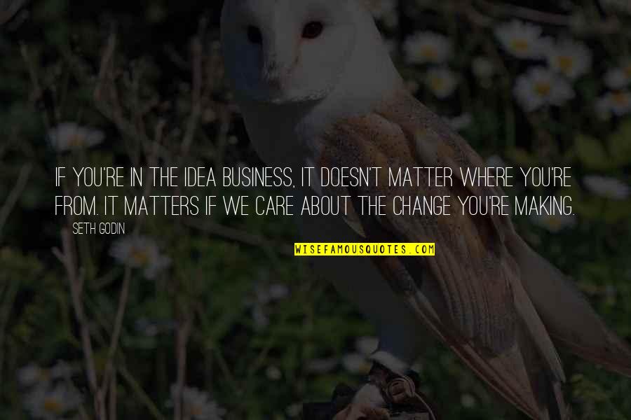 Being Spelled Quotes By Seth Godin: If you're in the idea business, it doesn't