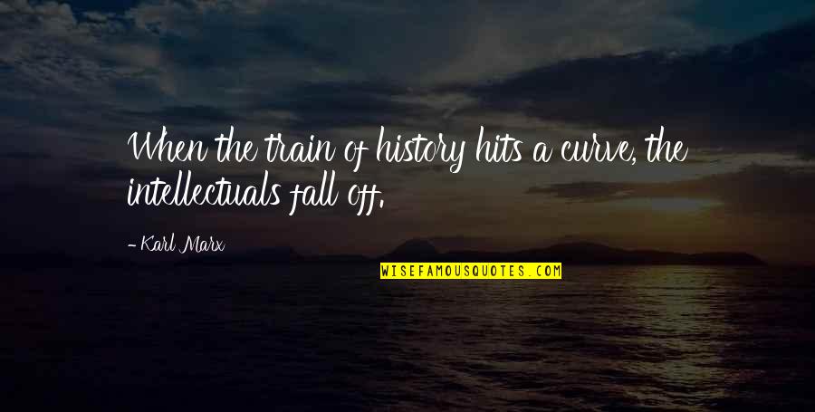 Being Stabbed In The Back By A Friend Quotes By Karl Marx: When the train of history hits a curve,