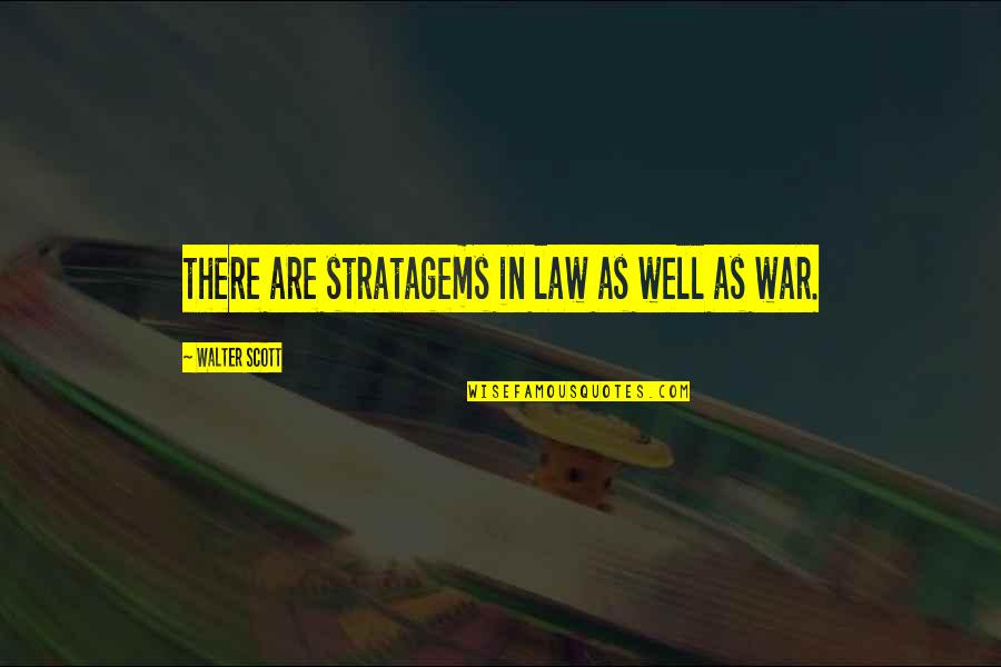 Being Stressed Out Tumblr Quotes By Walter Scott: there are stratagems in law as well as