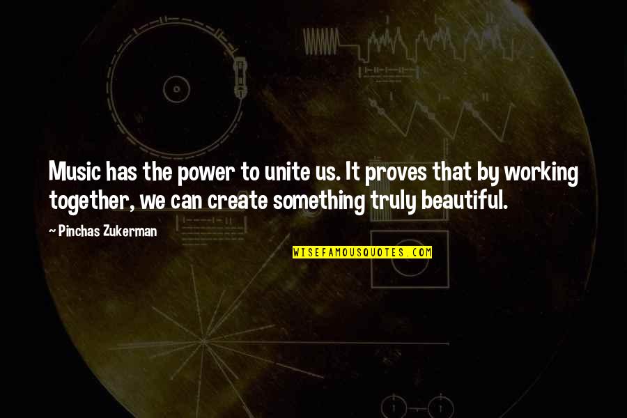 Being Strong And Fighting Cancer Quotes By Pinchas Zukerman: Music has the power to unite us. It