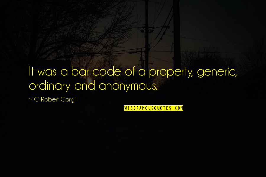 Being Strong Because Of God Quotes By C. Robert Cargill: It was a bar code of a property,