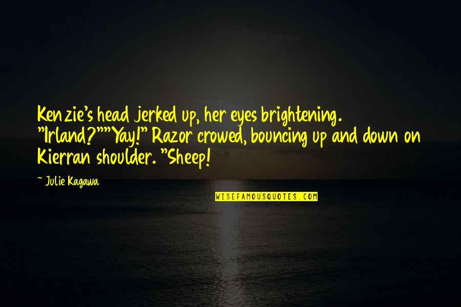 Being Strong But Falling Apart Quotes By Julie Kagawa: Kenzie's head jerked up, her eyes brightening. "Irland?""Yay!"