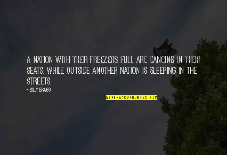 Being Strong Even Though It Hurts Quotes By Billy Bragg: A nation with their freezers full are dancing