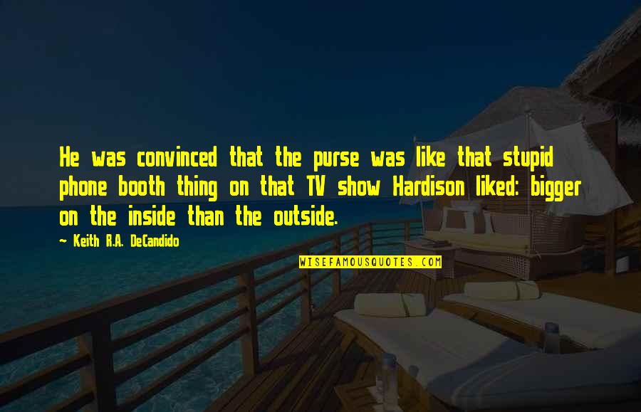 Being Strong Teenage Girl Quotes By Keith R.A. DeCandido: He was convinced that the purse was like