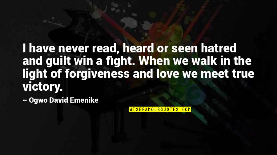 Being Strong Through Bad Times Quotes By Ogwo David Emenike: I have never read, heard or seen hatred