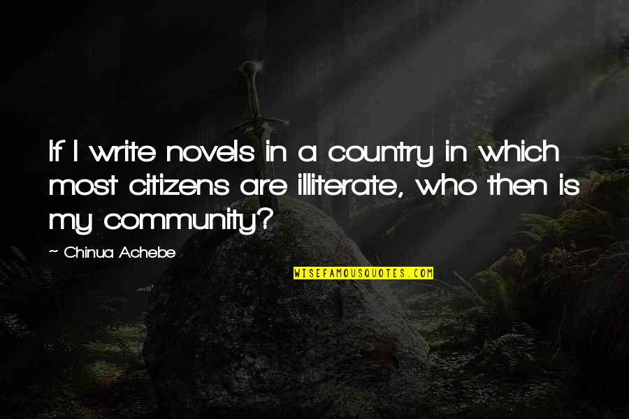 Being Strong Tripod Quotes By Chinua Achebe: If I write novels in a country in